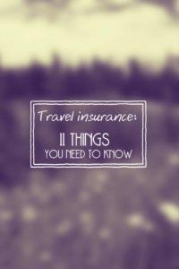 11 things you need to know about your travel insurance