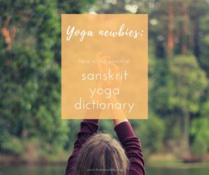 Yoga newbies_ essential sanskrit yoga dictionary