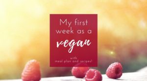 My first week as a vegan
