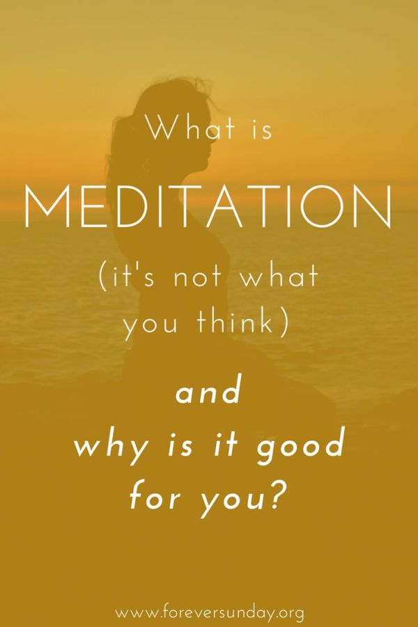 What is meditation and why is it good for you?