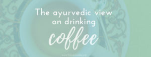 ayurvedic properties of coffee