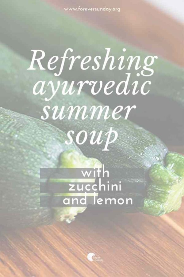 Refreshing ayurvedic summer soup