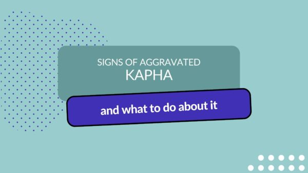 Header image with title: Signs of aggravated Kapha and what to do about it