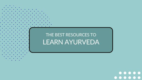 Header image with title: The best resources to learn Ayurveda