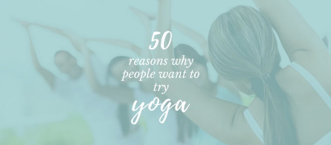 50 reasons why people want to try yoga