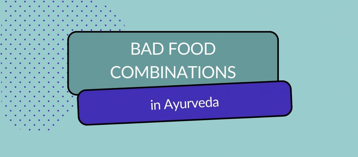 Header image with title: Bad food combinations in Ayurveda