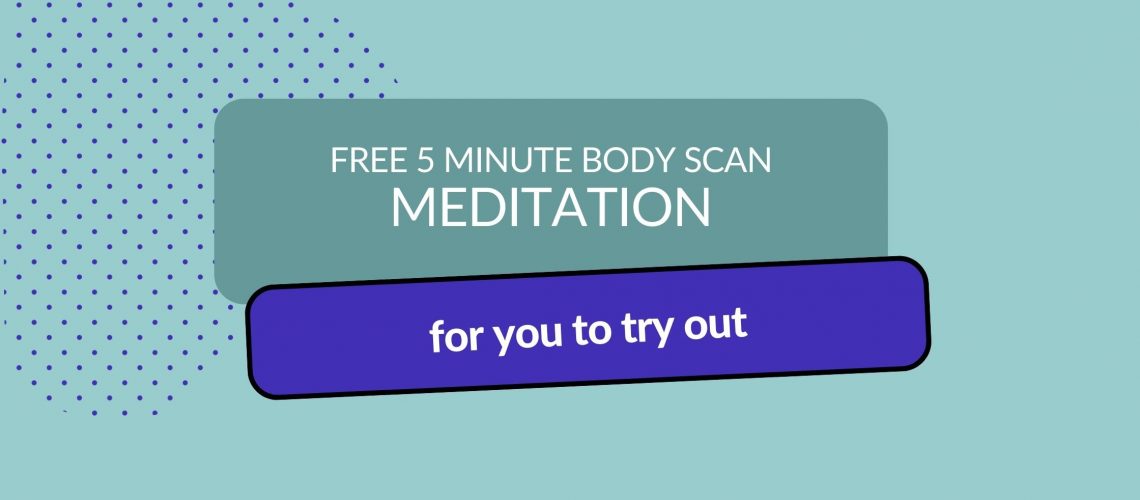 Header image with title: free 5 minute body scan meditation for you to try out